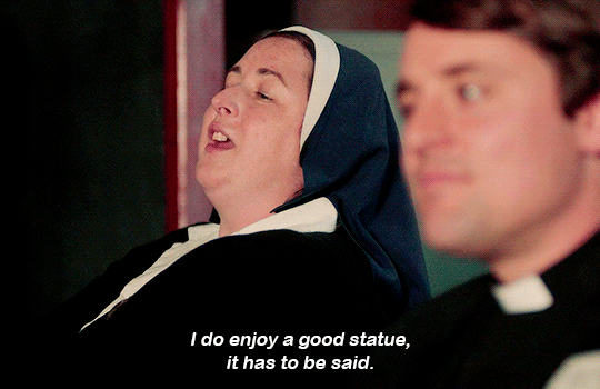 Gif of Sister Michael from Derry Girls saying I do enjoy a good statue, it has to be said