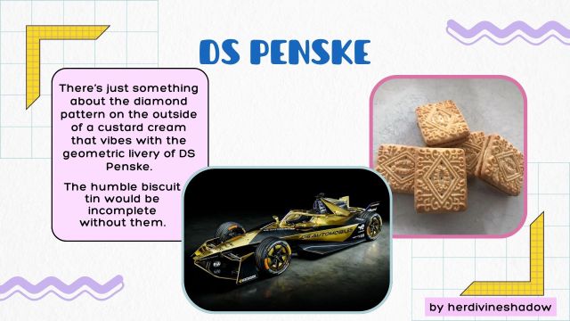 There's just something about the diamond pattern on the outside of a custard cream that vibes with the geometric livery of DS Penske.
The humble biscuit tin would be incomplete without them.